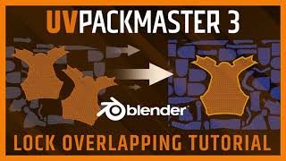 UVPackmaster 3 for Blender Tutorial 6 Lock Overlapping [upl. by Clinton701]