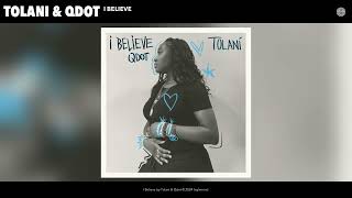 Tolani amp Qdot  I Believe Official Audio [upl. by Ecinna656]