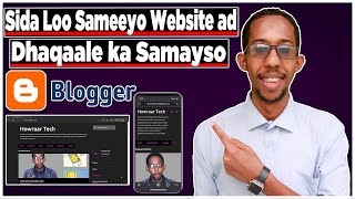 Sida Website Loo Samaysto Si Free Ah Dhaqaalena Looga Sameeyo Blogger Bilaw Ilaa Dhamaad [upl. by Ecirbaf168]