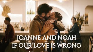 Joanne and Noah  If Our Love Is Wrong Nobody Wants This [upl. by Anissej]