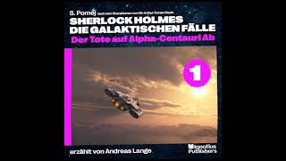 Sherlock Holmes  Die galaktischen Fälle  Folge 1 Der Tote auf AlphaCentauri Ab Hörbuch [upl. by Reave442]