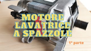 Motore lavatrice a spazzole 1 parte [upl. by Nahshun225]