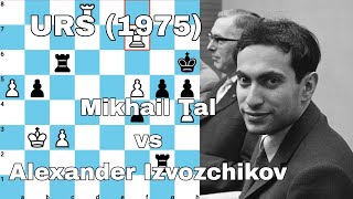 Mikhail Tal vs Alexander Izvozchikov URS 1975 [upl. by Ymmik]