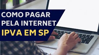 COMO PAGAR O IPVA PELA INTERNET  SÃO PAULO SP [upl. by Xilef]