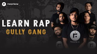 LEARN RAP FROM GULLY GANG  FRONTROW [upl. by Chlori366]