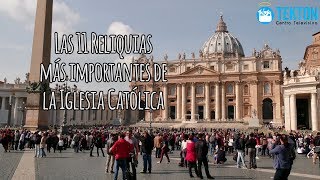 Las 11 Reliquias más importantes de la Iglesia Católica [upl. by Glorianna]