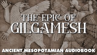 THE EPIC OF GILGAMESH  An Immersive Audiobook and Visual Experience of Sumerian Mythology [upl. by Reeher]