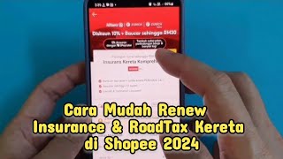 Cara Mudah Renew Insurance amp RoadTax Kereta di Shopee  Shopee Malaysia 2024 [upl. by Airotkiv]