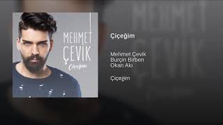 Mehmet Çevik  Çiçeğim [upl. by Dugald]