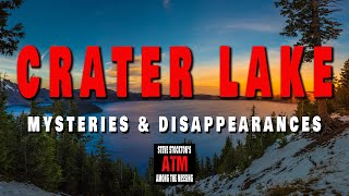 CRATER LAKE NATIONAL PARK  MYSTERIES amp DISAPPEARANCES [upl. by Yeblehs]