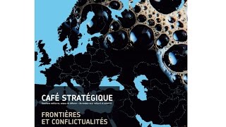 Café stratégique  Frontières et conflictalités [upl. by Aivon]