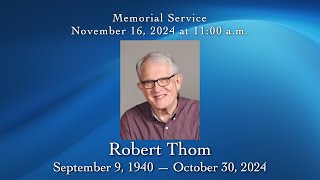 Robert Thom Memorial Service  Saturday November 16 2024 [upl. by Trudnak]