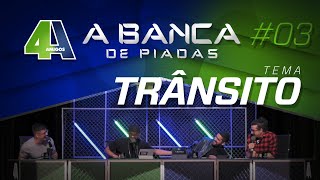 BANCA DE PIADAS  TRÂNSITO  03 [upl. by Dagny]