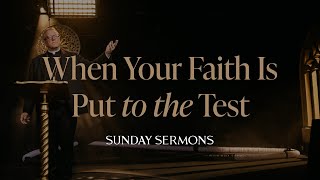 When Your Faith Is Put to the Test  Bishop Barrons Sunday Sermon [upl. by Ylera322]