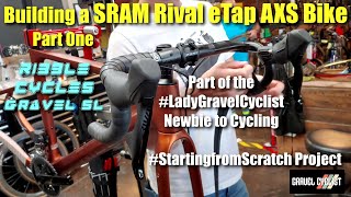 Building a SRAM Rival eTap AXS Bike Ribble Cycles Gravel SL  Part One [upl. by Essyle]