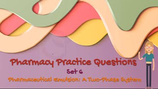 Pharmacy Practice Questions Set 6 Pharmaceutical Emulsion A TwoPhase System [upl. by Sisak909]