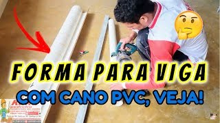 FORMA para VIGA REDONDA  ENSINANDO fazer com CANO PVC [upl. by Chiaki]