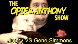 Opie amp Anthony Jimmy Vs Gene Simmons 0110 0127 062705 0809 091406 [upl. by Mistrot149]