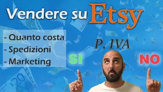 VENDERE SU ETSY  GUIDA COMPLETA  Cosè Cosa si può vendere Quanto cosa Serve la partita iva [upl. by Tierell]