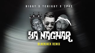 Tchiggy x 2Pac x Biggie  Ya Nahghar Blackjack REMIX [upl. by Shetrit]