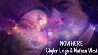 NOWHERE  Chyler Leigh amp Nathan West [upl. by Sylas]