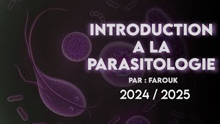 INTRODUCTION A LA PARASITOLOGIE  PAR  FAROUK  VERSION 20242025 [upl. by Arraeis546]