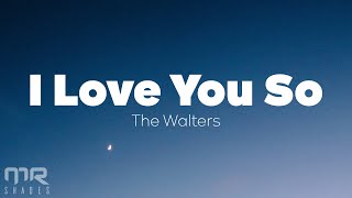 The Walters  I Love You So Lyrics [upl. by Odnarb]