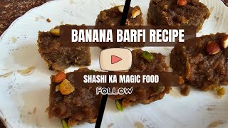 Banana Barfi Recipe [upl. by Aseeram]