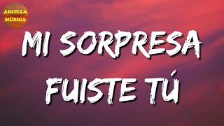 ♫ Calibre 50  Mi Sorpresa Fuiste Tú Letras\Lyrics [upl. by Eissoj]