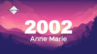 Anne Marie  2002 Lyrics [upl. by Holcman]