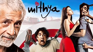 Mithya Hindi Full Movie 4K  मिथ्या  Naseeruddin Shah  Ranvir Shorey  Neha Dhupia Saurabh Shukla [upl. by Genesa]