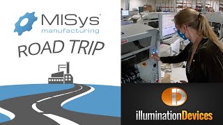 MISys Manufacturing Visits Illumination Devices  Road Trip [upl. by Peih]