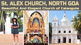 St Alex Church Calangute  Beautiful Churches In Goa  Top Places To Visit In Goa  Goa Churches [upl. by Cloutman]