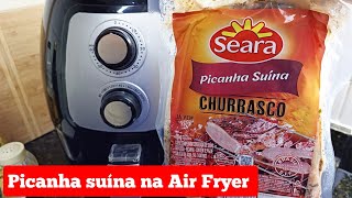 PICANHA SUÍNA SEARA NA AIR FRYER  FÁCIL E DELICIOSA [upl. by Vite]