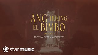 Troy Laureta x Morissette  Ang Huling El Bimbo Lyrics [upl. by Ecilef]