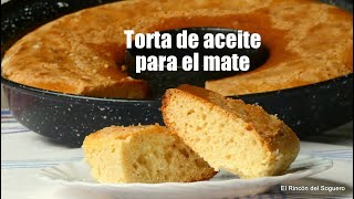 Torta de Aceite para el Mate sin usar el Horno Fácil y Económica quotEl Rincón del Soguero Cocinaquot [upl. by Ayamahs]