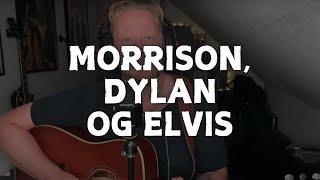 Morrison Dylan og Elvis  Poul Krebs cover [upl. by Cud]