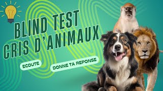 BLIND TEST  CRIS DES ANIMAUX [upl. by Swithbart]