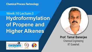 Lec 36 Hydroformylation of Propene and Higher Alkenes​ [upl. by Ohnuj177]