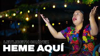 Leylibeth Chávez  Heme Aquí Video Oficial [upl. by Binnings]