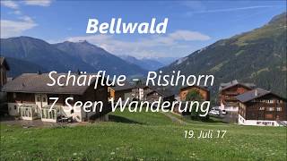 Bellwald  Risihorn  7 Seenwanderung  19 Juli 2017 [upl. by Nrubliw406]