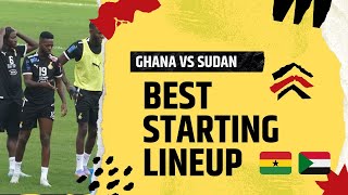 GHANA VS SUDANBLACK STARS SQUAD FOR AFCON 2025 QUALIFIERS amp POSSIBLE STARTIN XI [upl. by Asimaj]