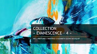 PEINTURE Collection Evanescence 4 dEliora Bousquet [upl. by Lehet]