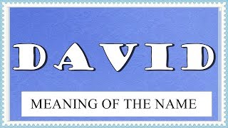 MEANING OF THE NAME DAVID FUN FACTS HOROSCOPE [upl. by Langham]