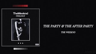 The Weeknd  The Party amp The After Party Lyrics [upl. by Anegroeg]