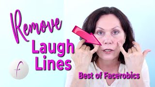 How to GET RID of LAUGH LINES and NASOLABIAL FOLDS Best of Facerobics Collection [upl. by Arlo952]