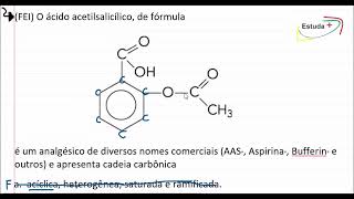 O ácido acetilsalicílico de fórmula é um analgésico que apresenta cadeia carbônica [upl. by Poler725]