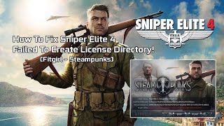 How To Fix Sniper Elite 4 Failed To Create License Directory Fitgirl  Steampunks [upl. by Nadual]