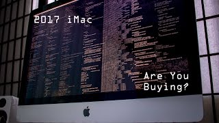 2017 iMac Buying Guide [upl. by Pownall408]