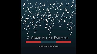 O Come All Ye Faithful Venid Fieles Todos  Nathan Rocha [upl. by Anahir]